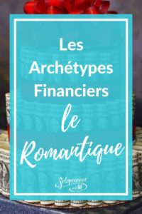 Les Archétypes Financiers Romantique