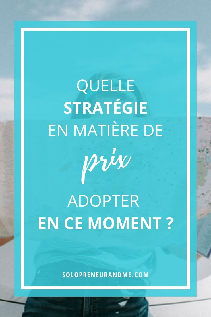 Quelle stratégie de prix adopter Quelle stratégie prix adopter